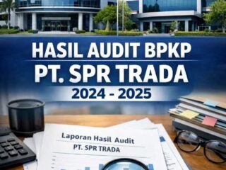 BPKP Menyoroti Pengelolaan PT SPR Trada, Manajemen Periode 2024–2025 Diminta Bertanggung Jawab