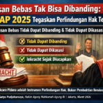 Putusan Bebas Tak Bisa Dibanding: KUHAP 2025 Tegaskan Perlindungan Hak Terdakwa
